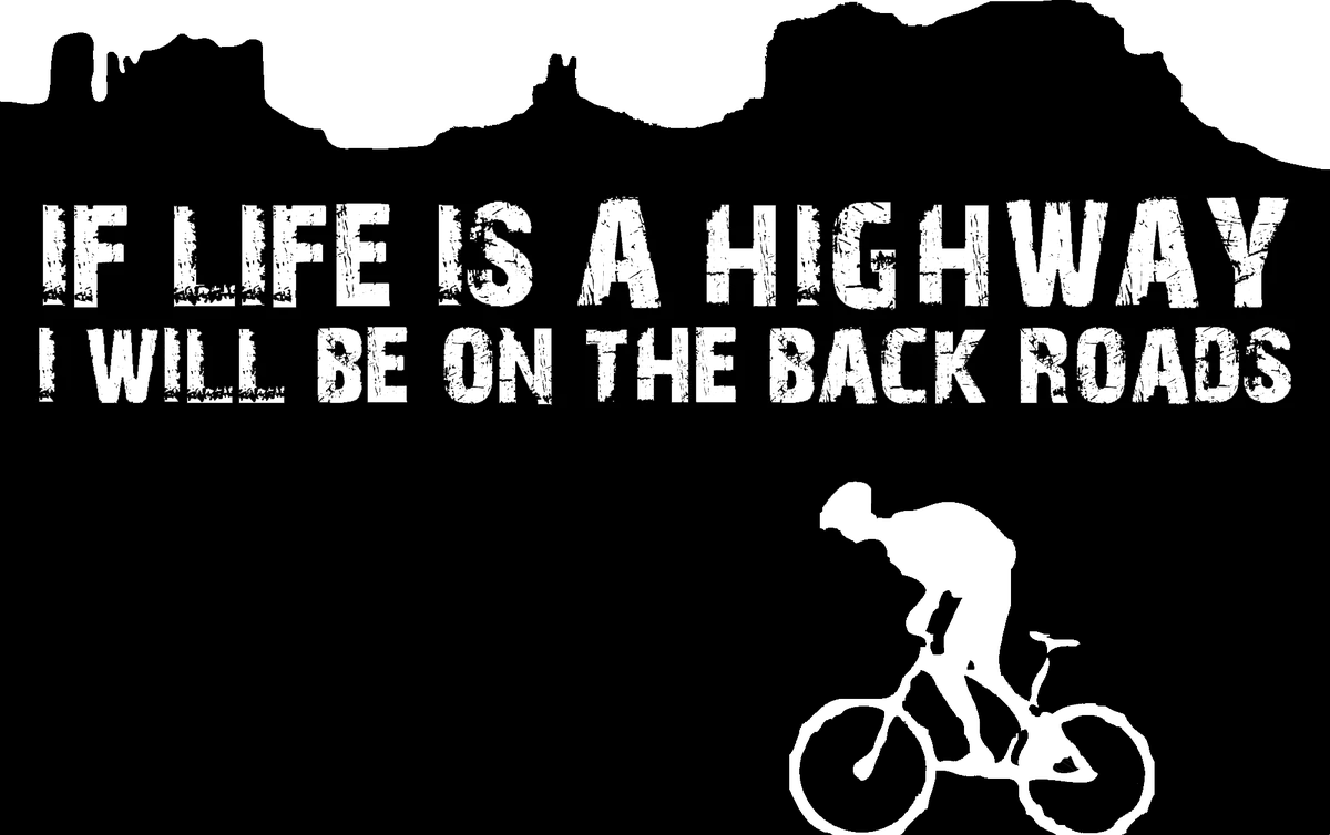 If Life Is A Highway I Will Be…: bicycle t-shirt design with the words “IF LIFE IS A HIGHWAY I WILL BE ON THE BACK ROADS”