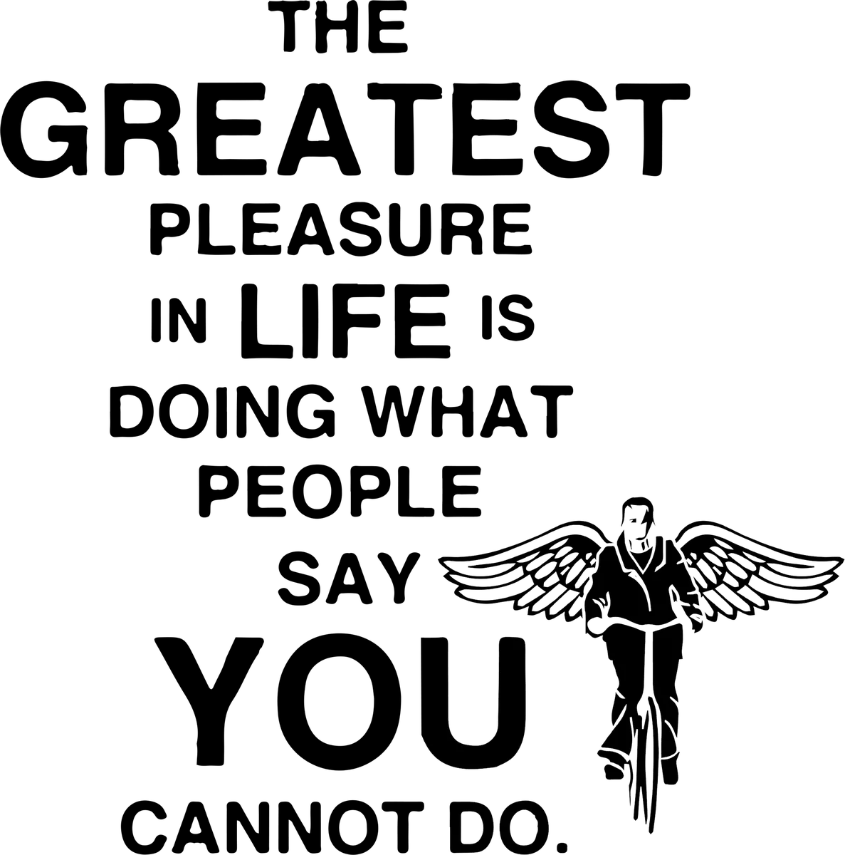 Doing What You Cannot Do: bicycle t-shirt design with the words “THE GREATEST PLEASURE IN LIFE IS DOING WHAT PEOPLE SAY YOU CANNOT DO.”