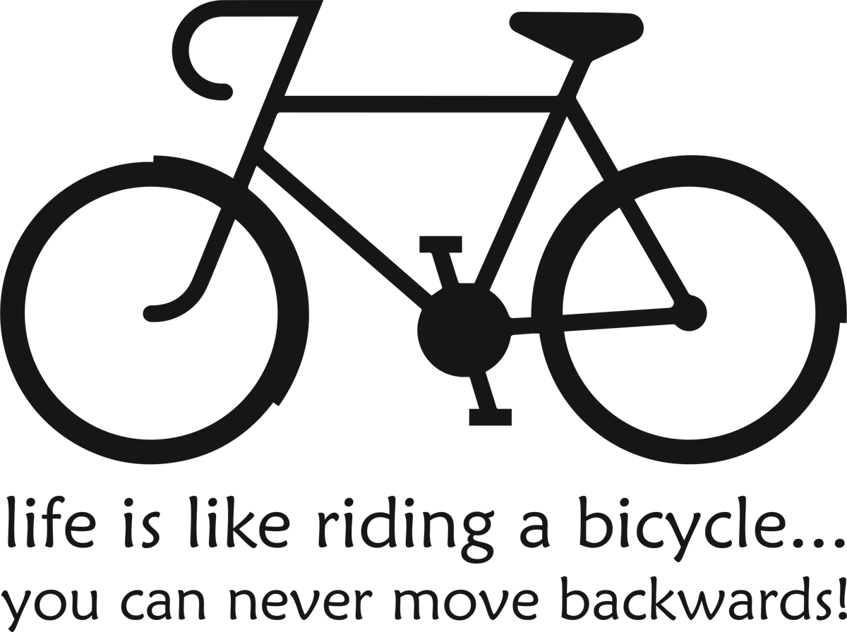 life is like riding a bicycle... you can…: bicycle t-shirt design with the words “life is like riding a bicycle... you can never move backwards!”