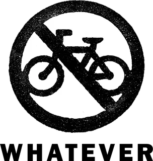 No Bicycles – Whatever: bicycle t-shirt design with the words “WHATEVER”