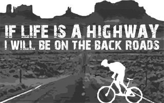 Life is a Highway: bicycle t-shirt design with the words “IF LIFE IS A HIGHWAY I WILL BE ON THE BACK ROADS”
