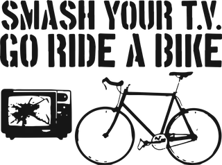 Smash Your TV: bicycle t-shirt design with the words “SMASH YOUR T.V. GO RIDE A BIKE”
